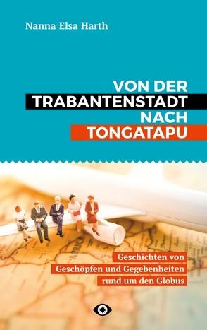 Von der Trabantenstadt nach Tongatapu von Harth,  Nanna