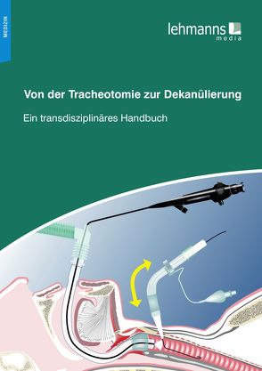 Von der Tracheotomie zur Dekanülierung von Kerz,  Thomas