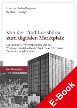 Von der Traditionsbörse zum digitalen Marktplatz von Floto-Degener,  Hanna, IBF, Rudolph,  Bernd
