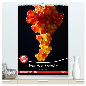 Von der Traube in das Glas (hochwertiger Premium Wandkalender 2024 DIN A2 hoch), Kunstdruck in Hochglanz von Jäger,  Anette/Thomas