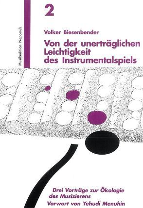 Von der unerträglichen Leichtigkeit des Instrumentalspiels von Biesenbender,  Volker