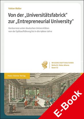 Von der „Universitätsfabrick“ zur „Entrepreneurial University“ von Waßer,  Fabian