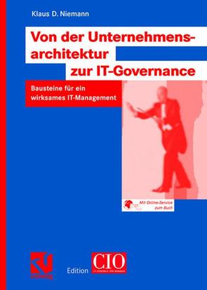 Von der Unternehmensarchitektur zur IT-Governance von Niemann,  Klaus D.