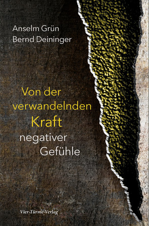 Von der verwandelnden Kraft negativer Gefühle von Deininger,  Bernd, Grün,  Anselm