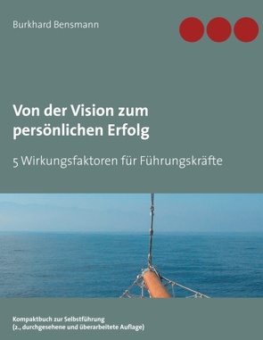 Von der Vision zum persönlichen Erfolg von Bensmann,  Burkhard