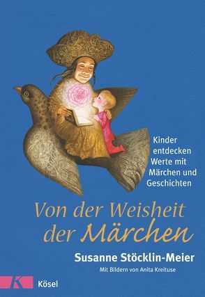 Von der Weisheit der Märchen von Stöcklin-Meier,  Susanne