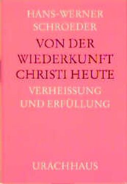 Von der Wiederkunft Christi heute von Schroeder,  Hans-Werner
