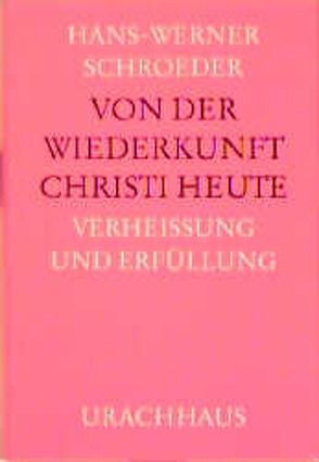 Von der Wiederkunft Christi heute von Schroeder,  Hans W