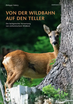 Von der Wildbahn auf den Teller von Volery,  Philippe