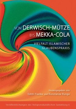 Von Derwisch-Mütze bis Mekka-Cola von Franke,  Edith, Runge,  Konstanze