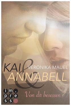 Kai & Annabell 2: Von dir besessen von Mauel,  Veronika