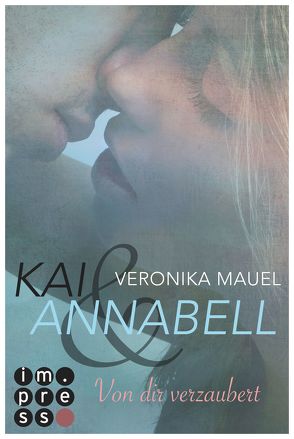 Kai & Annabell 1: Von dir verzaubert von Mauel,  Veronika
