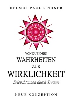 Von dubiösen Wahrheiten zur Wirklichkeit von Lindner,  Helmut Paul