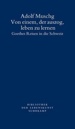 Von einem, der auszog, leben zu lernen von Muschg,  Adolf