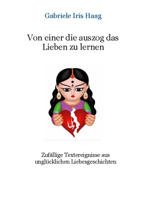 Von einer die auszog das Lieben zu lernen von Haag,  Gabriele Iris