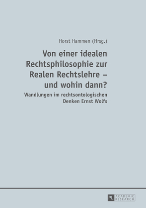 Von einer idealen Rechtsphilosophie zur Realen Rechtslehre – und wohin dann? von Hammen,  Horst