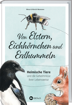 Von Elstern, Eichhörnchen und Erdhummeln von Hinrich Neumann,  Mona Neumann