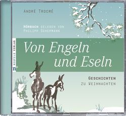Von Engeln und Eseln von Schepmann,  Philipp, Schimpf,  Heidi, Trocmé,  André