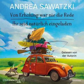 Von Erholung war nie die Rede & Ihr seid natürlich eingeladen von Sawatzki,  Andrea