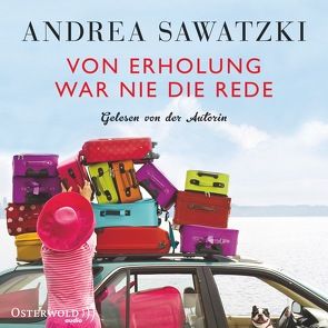 Von Erholung war nie die Rede von Sawatzki,  Andrea