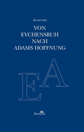 VON EVCHENSRUH NACH ADAMS HOFFNUNG von Seite,  Berndt
