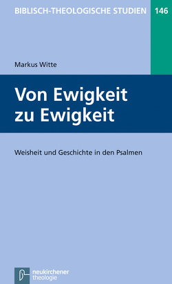 Von Ewigkeit zu Ewigkeit von Frey,  Jörg, Hartenstein,  Friedhelm, Janowski,  Bernd, Konradt,  Matthias, Schmidt,  Werner H., Witte,  Markus