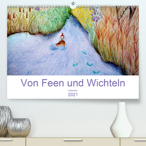 Von Feen und Wichteln (Premium, hochwertiger DIN A2 Wandkalender 2021, Kunstdruck in Hochglanz) von Denorme,  Christine
