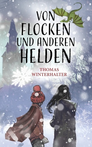 Von Flocken und anderen Helden von Winterhalter,  Thomas