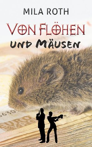 Von Flöhen und Mäusen von Roth,  Mila