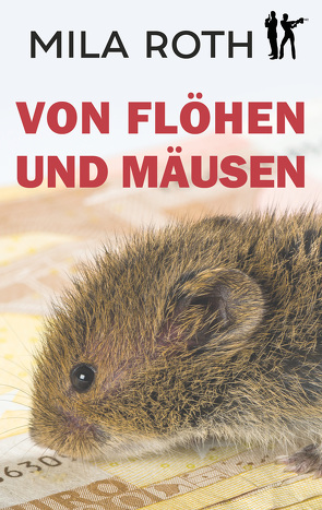 Von Flöhen und Mäusen von Roth,  Mila