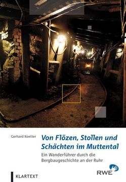 Von Flözen, Stollen und Schächten im Muttental von Koetter,  Gerhard