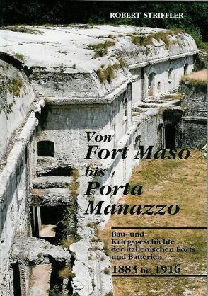 Von Fort Maso bis Porta Manazzo von Striffler,  Robert