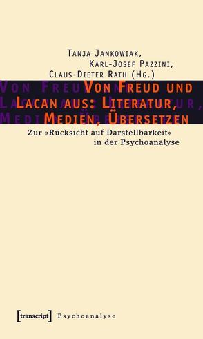 Von Freud und Lacan aus: Literatur, Medien, Übersetzen von Jankowiak,  Tanja, Pazzini,  Karl-Josef, Rath,  Claus-Dieter