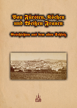 Von Fürsten, Köchen und Weißen Frauen von Klimpke,  Juergen K., Schlewitz,  Herm.