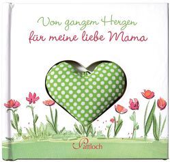 Von ganzem Herzen für meine liebe Mama