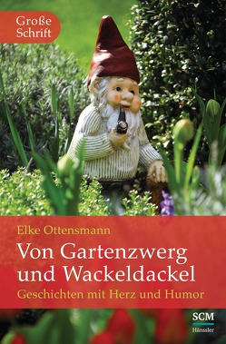 Von Gartenzwerg und Wackeldackel von Ottensmann,  Elke