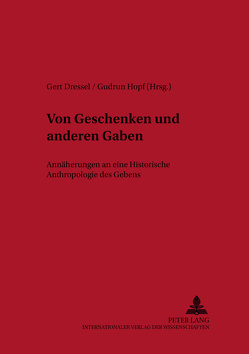 Von Geschenken und anderen Gaben von Dressel,  Gert, Hopf,  Gudrun