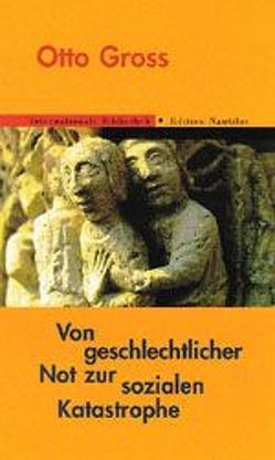 Von geschlechtlicher Not zur sozialen Katastrophe von Dehmlow,  Raimund, Groß,  Otto, Jung,  Franz