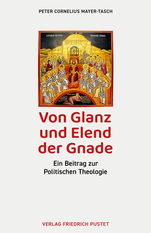 Von Glanz und Elend der Gnade von Mayer-Tasch,  Peter Cornelius