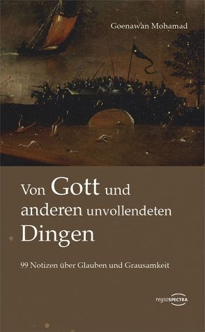 Von Gott und anderen unvollendeten Dingen von Mohamad,  Goenawan