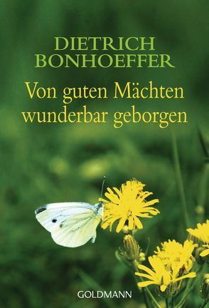 Von guten Mächten wunderbar geborgen von Bonhoeffer,  Dietrich