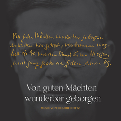 Von guten Mächten wunderbar geborgen – Dietrich Bonhoeffer und Siegfried Fietz von Bonhoeffer,  Dietrich, Fietz,  Oliver, Fietz,  Siegfried, Strauss,  Michael