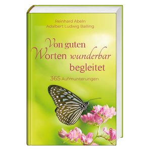 Von guten Worten wunderbar begleitet von Abeln,  Reinhard, Balling,  Adalbert Ludwig