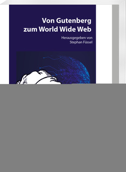 Von Gutenberg zum World Wide Web von Füssel,  Stephan