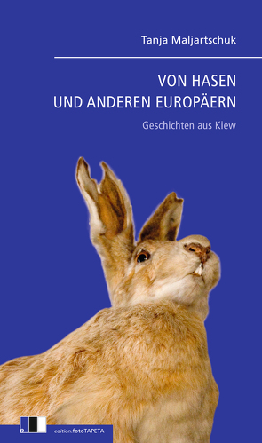 VON HASEN UND ANDEREN EUROPÄERN von Dathe,  Claudia, Maljartschuk,  Tanja