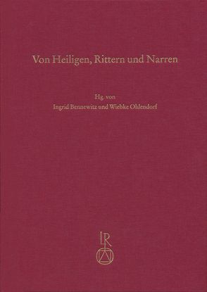 Von Heiligen, Rittern und Narren von Bennewitz,  Ingrid, Ohlendorf,  Wiebke