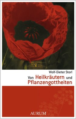 Von Heilkräutern und Pflanzengottheiten von Storl,  Wolf-Dieter