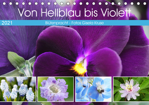 Von Hellblau bis Violett Blütenpracht (Tischkalender 2021 DIN A5 quer) von Kruse,  Gisela