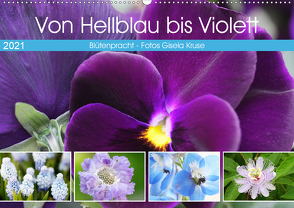 Von Hellblau bis Violett Blütenpracht (Wandkalender 2021 DIN A2 quer) von Kruse,  Gisela