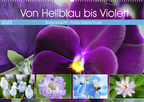 Von Hellblau bis Violett Blütenpracht (Wandkalender 2022 DIN A2 quer) von Kruse,  Gisela